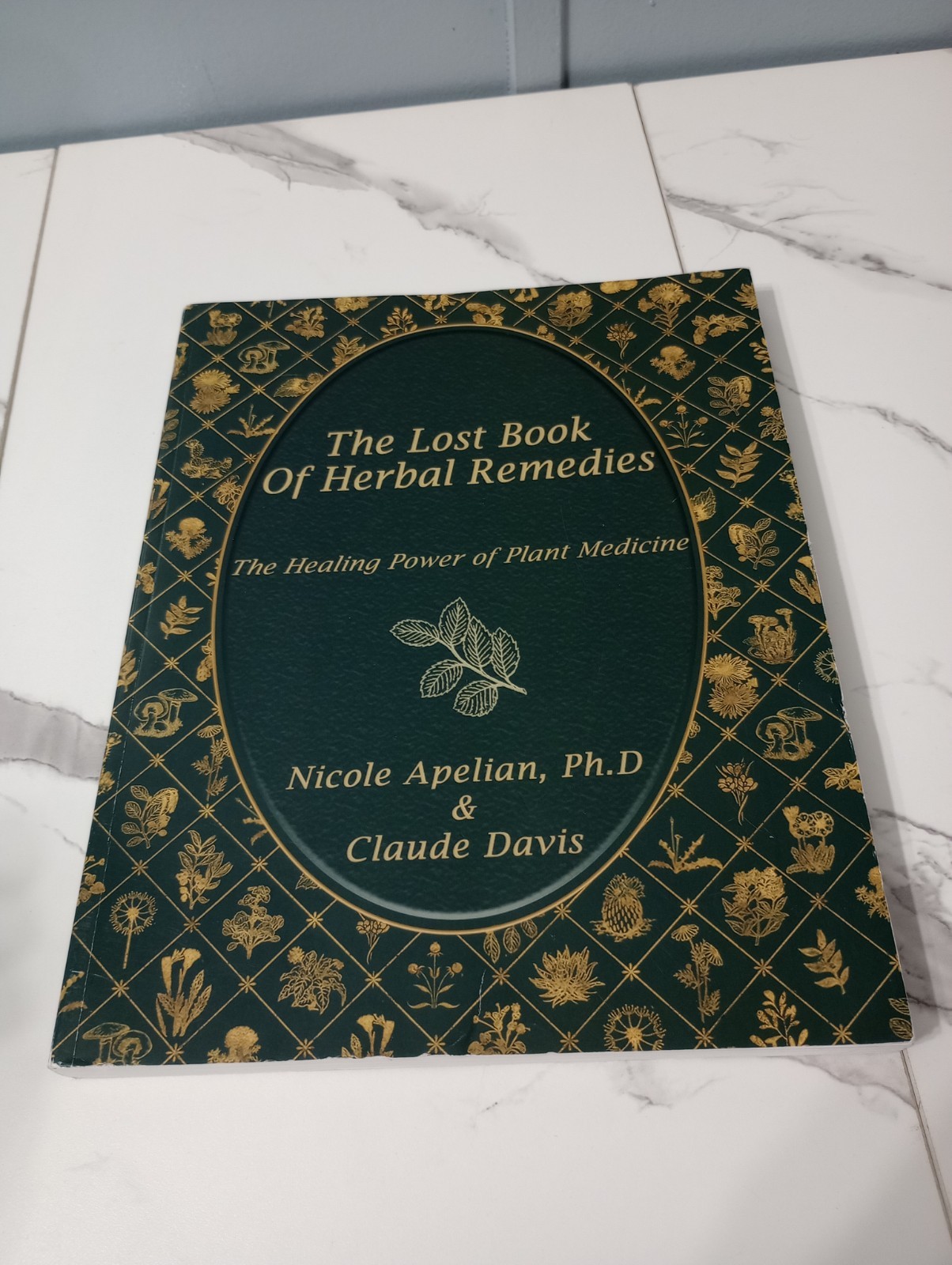 The Lost Book of Herbal Remedies by Claude Davis and Nicole Apelian Self Help