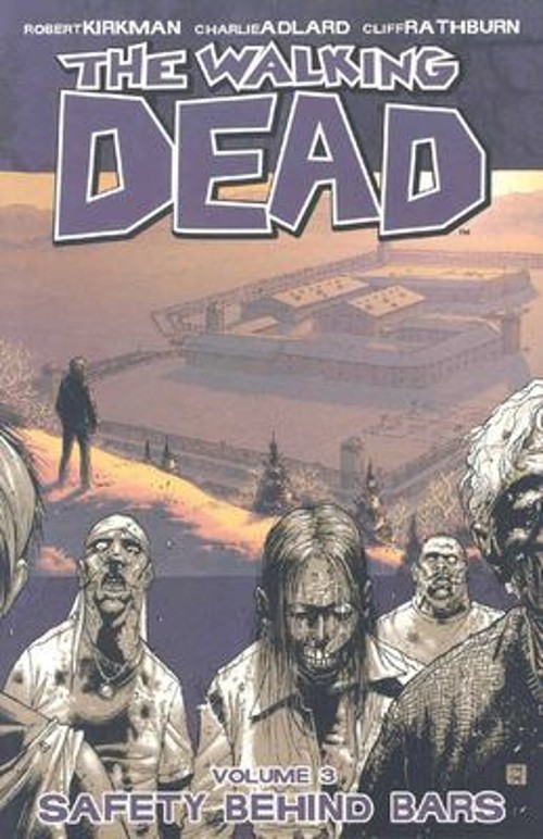 Walking Dead Volume 3: Safety Behind Bars Paperback Robert Kirkma