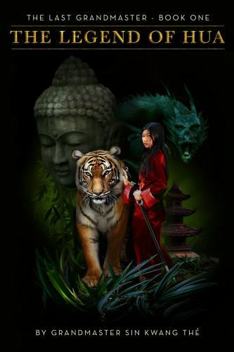 The Last Grandmaster – The Legend of Hua: Book One, Shih, Vivian,The, Sin Kwang,