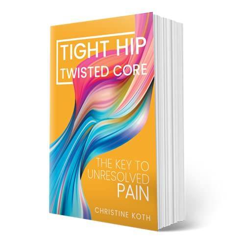 Tight Hip, Twisted Core: The Key To Unresolved Pain – Paperback – VERY GOOD