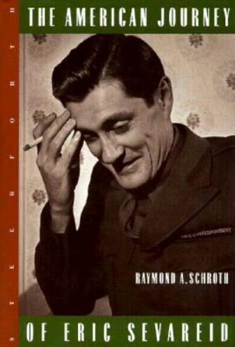 The American Journey of Eric Sevareid – 9781883642129, Schroth, hardcover