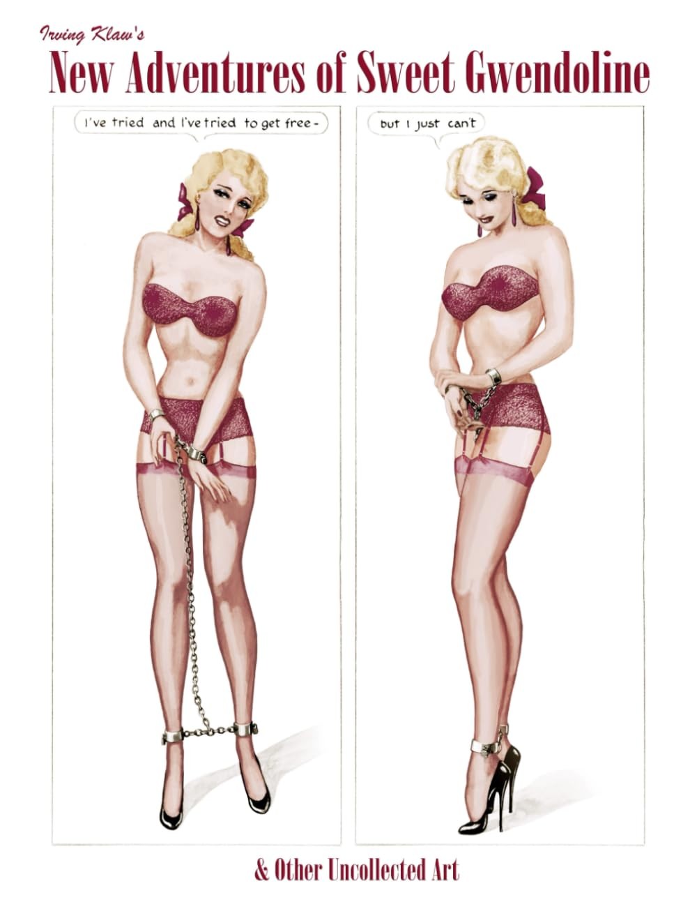 Irving Klaw’s New Adventures of Sweet Gwendoline & Other by John Willie