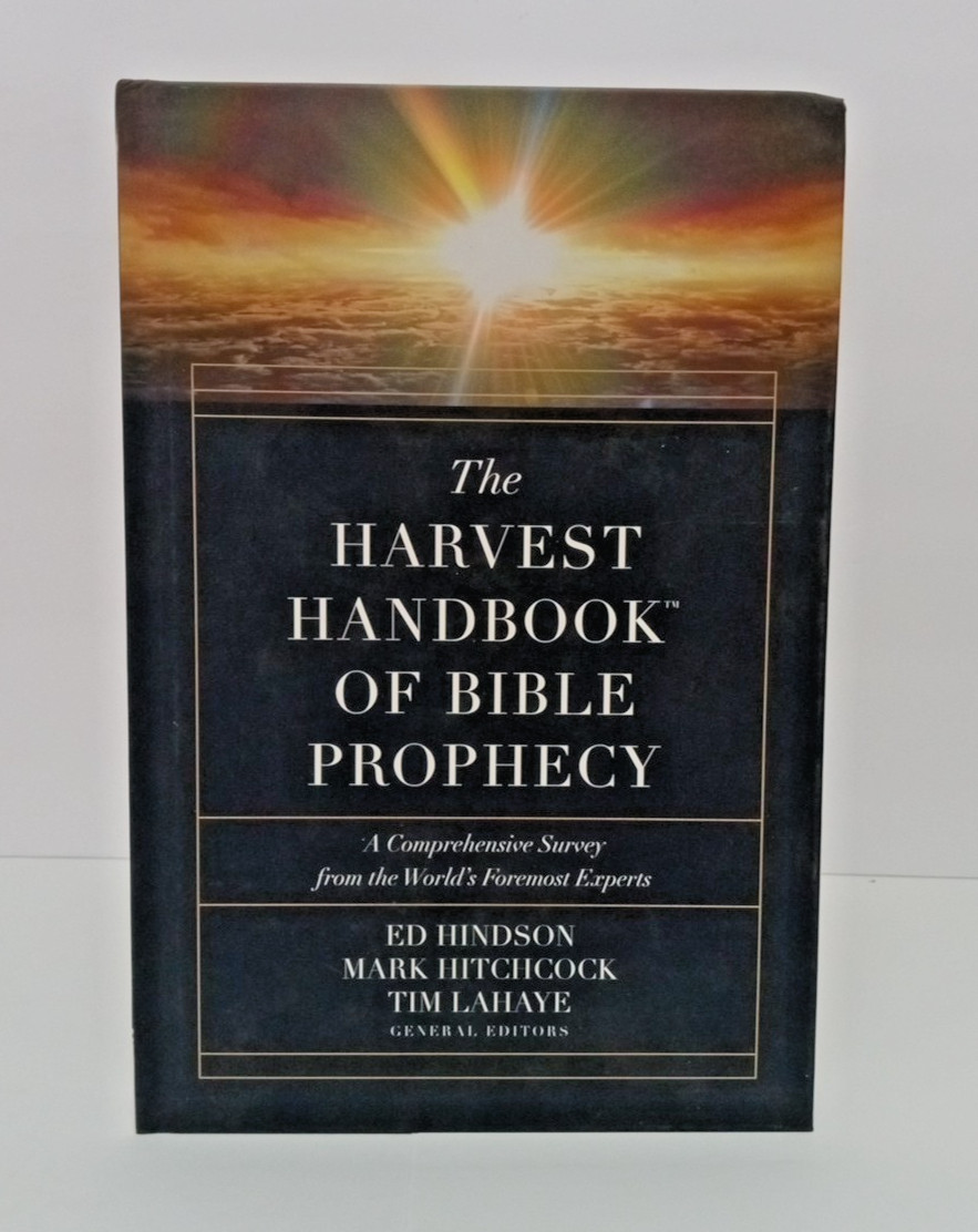 Harvest Handbook of Bible Prophecy : A Comprehensive Survey from the World’s…
