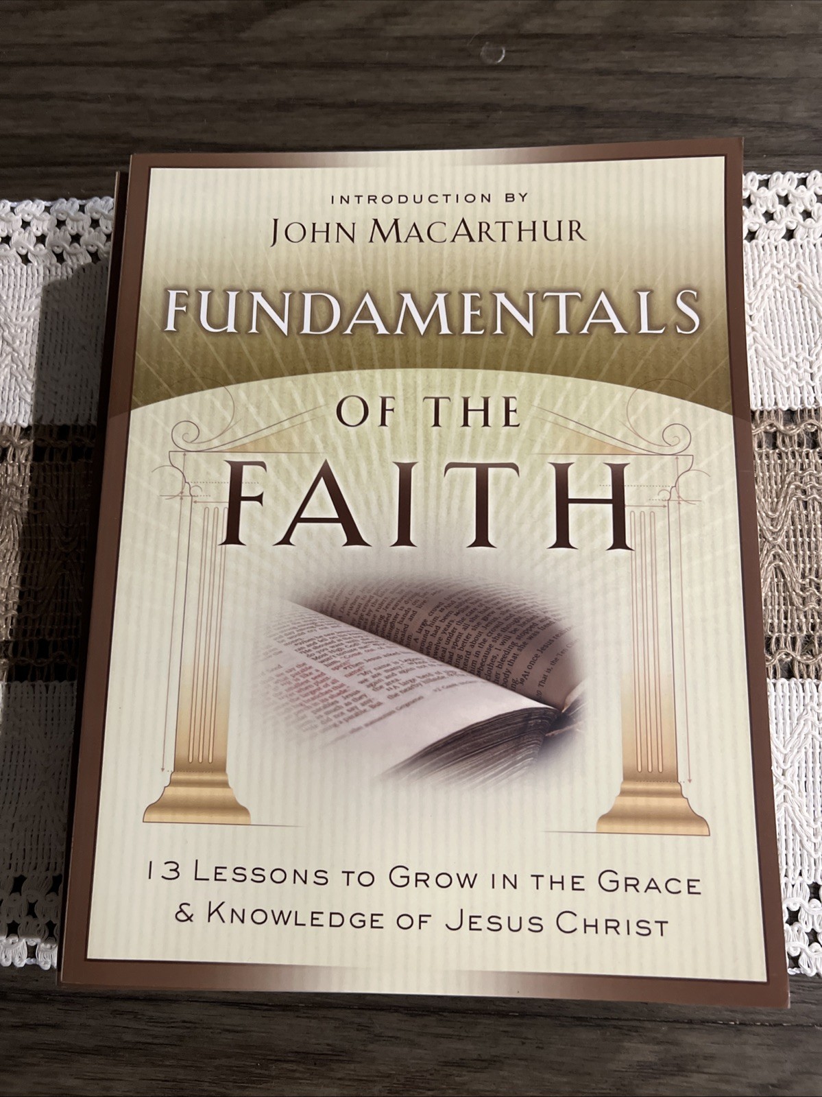 Fundamentals of the Faith : 13 Lessons to Grow in the Grace and Knowledge