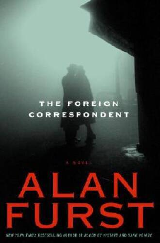 The Foreign Correspondent: A Novel – Hardcover By Furst, Alan – GOOD