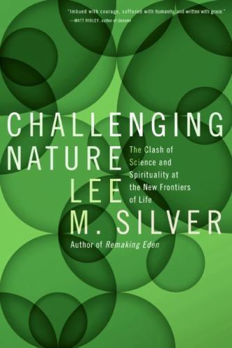 Challenging Nature : The Clash of Science and Spirituality at the New Frontiers