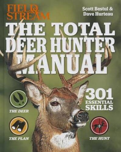 The Total Deer Hunter Manual (Field Stream): 301 Hunting Skills Yo – VERY GOOD