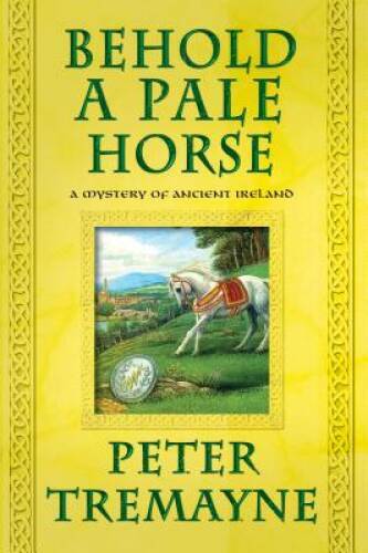 Behold a Pale Horse: A Mystery of Ancient Ireland (Mysteries of Anci – VERY GOOD