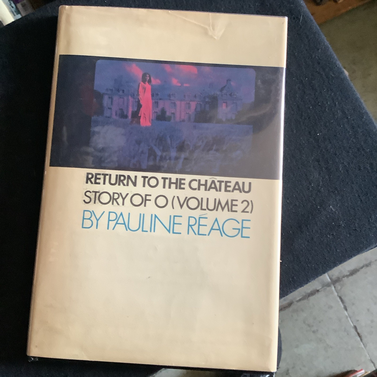 RETURN TO THE CHATEAU,: PRECEDED BY A GIRL IN LOVE By Pauline Reage – Hardcover