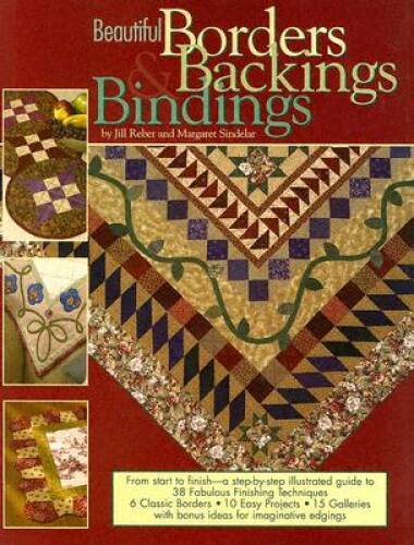 Beautiful Borders, Backings and Bindings: A Quilters Guide to Fabulous Fi – GOOD