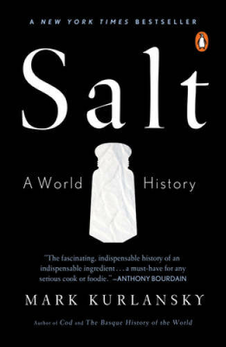 Salt: A World History – Paperback By Kurlansky, Mark – ACCEPTABLE