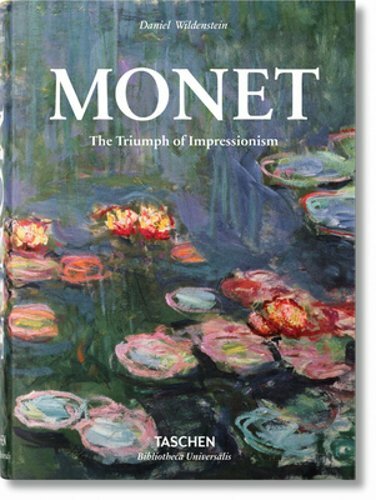Monet. The Triumph of Impressionism by Daniel Wildenstein: New