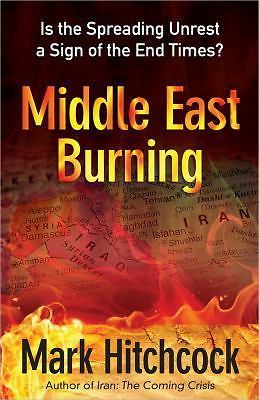Middle East Burning: Is the Spreading Unr- 0736939962, paperback, Mark Hitchcock