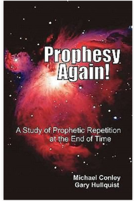 Prophesy Again Gary Hullquist Michael Conley 2010 Prophecy Bible Book