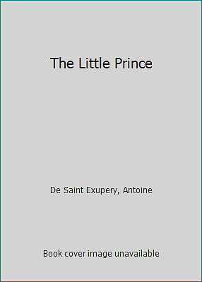 The Little Prince by De Saint Exupery, Antoine