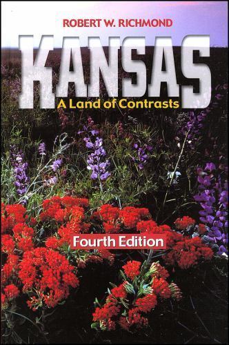 Kansas : A Land of Contrasts by Robert W. Richmond (1999, Hardcover)