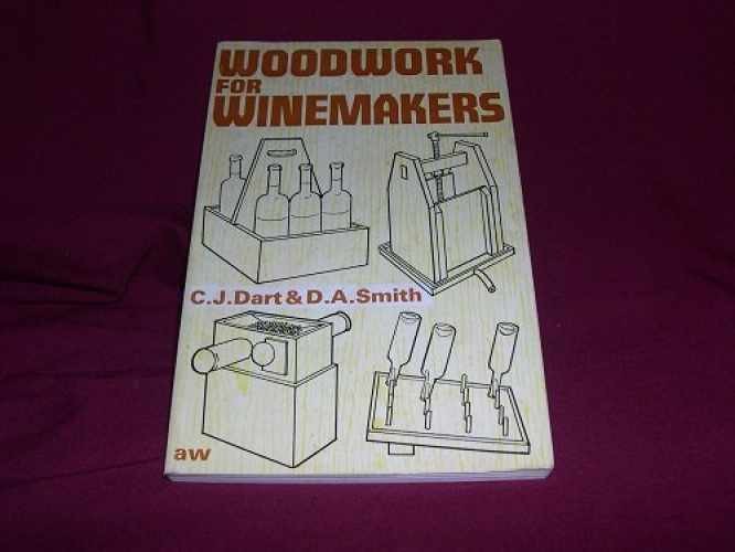 Woodwork for winemakers, – Paperback, by Colin John Dart; D. A. – Acceptable