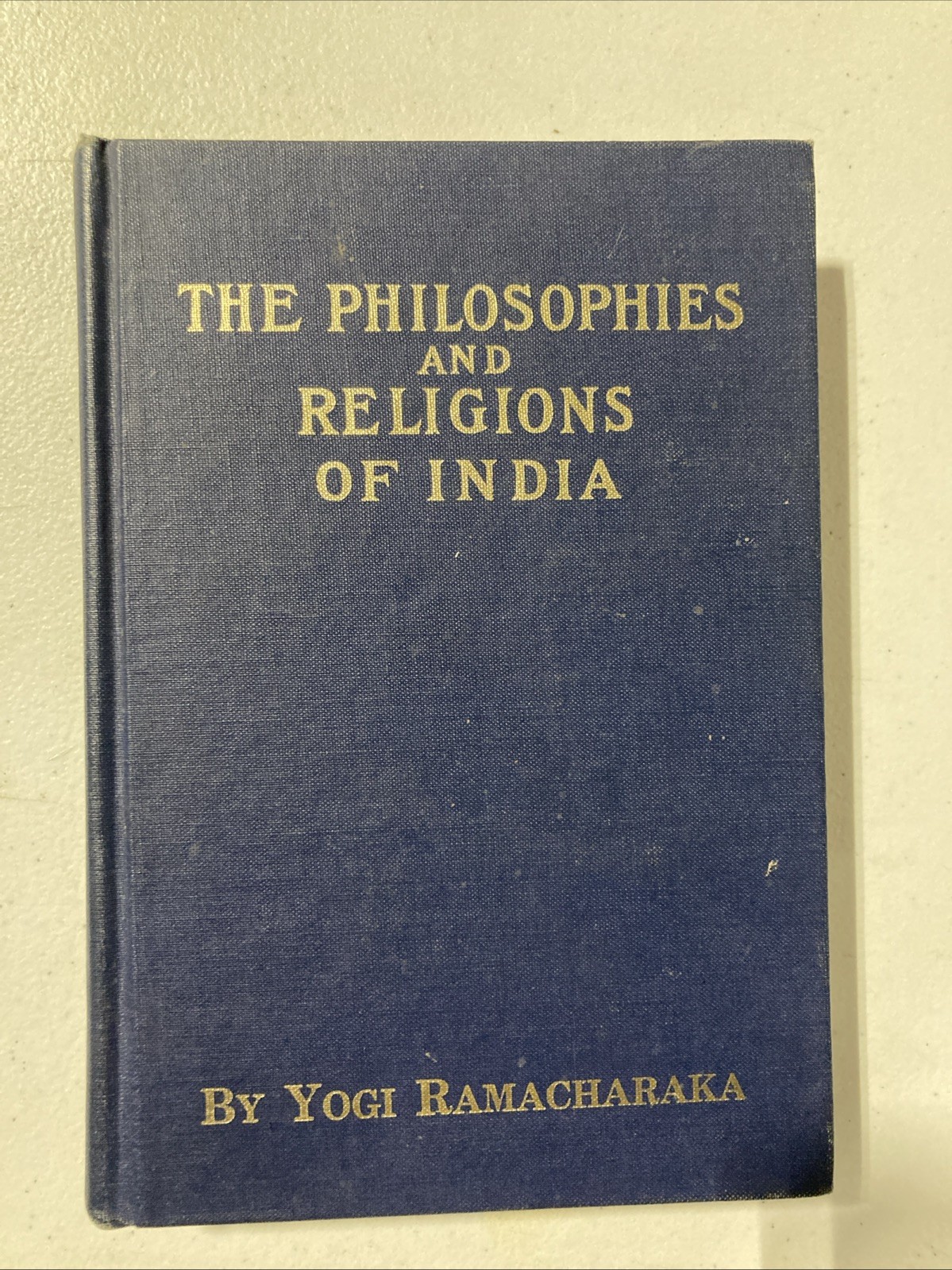 The Philosophies and Religions of India by Yogi Ramacharaka Hardcover 1930
