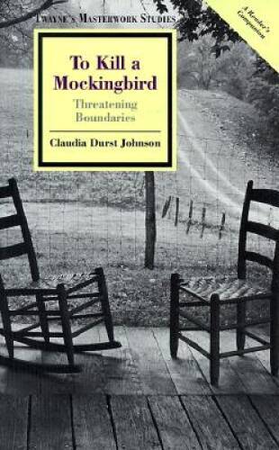 To Kill a Mockingbird: Threatening Boundaries (Twayne’s Masterwork Studie – GOOD