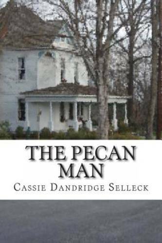 The Pecan Man – Paperback By Selleck, Cassie Dandridge – GOOD
