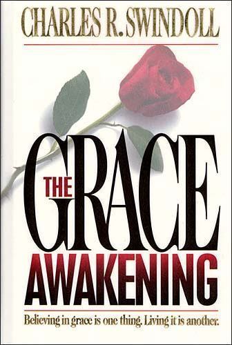 The Grace Awakening – 0849913233, Charles R Swindoll, hardcover