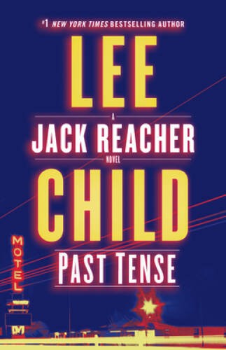 Past Tense: A Jack Reacher Novel – Hardcover By Child, Lee – GOOD