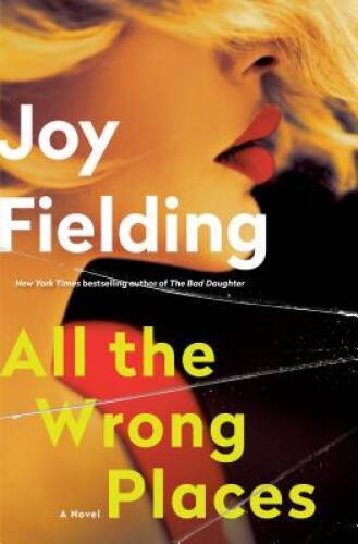 All the Wrong Places: A Novel – Hardcover By Fielding, Joy – VERY GOOD
