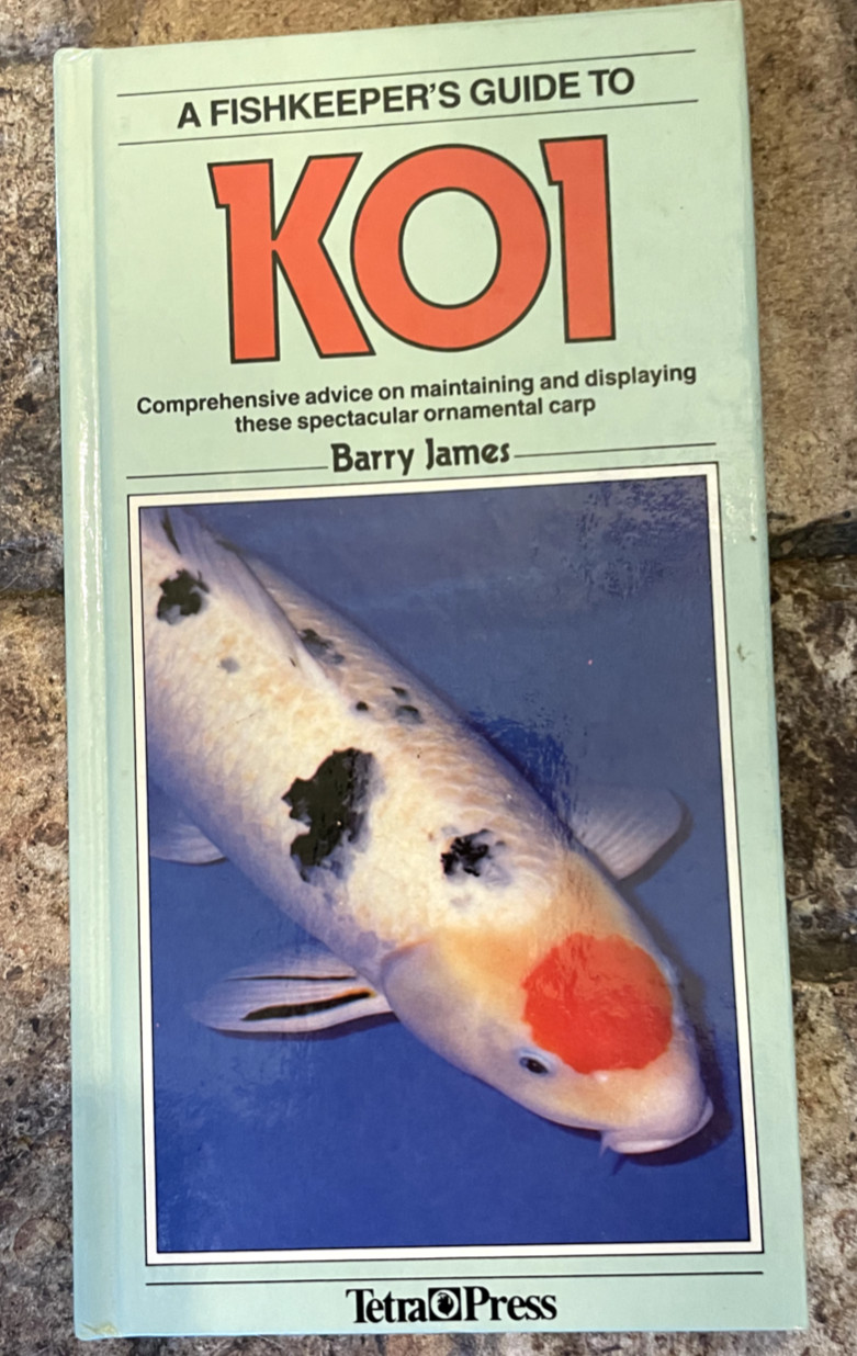 A Fishkeeper’s Guide to Koi by Barry James (Hardcover) 120 Pages Tetra Press