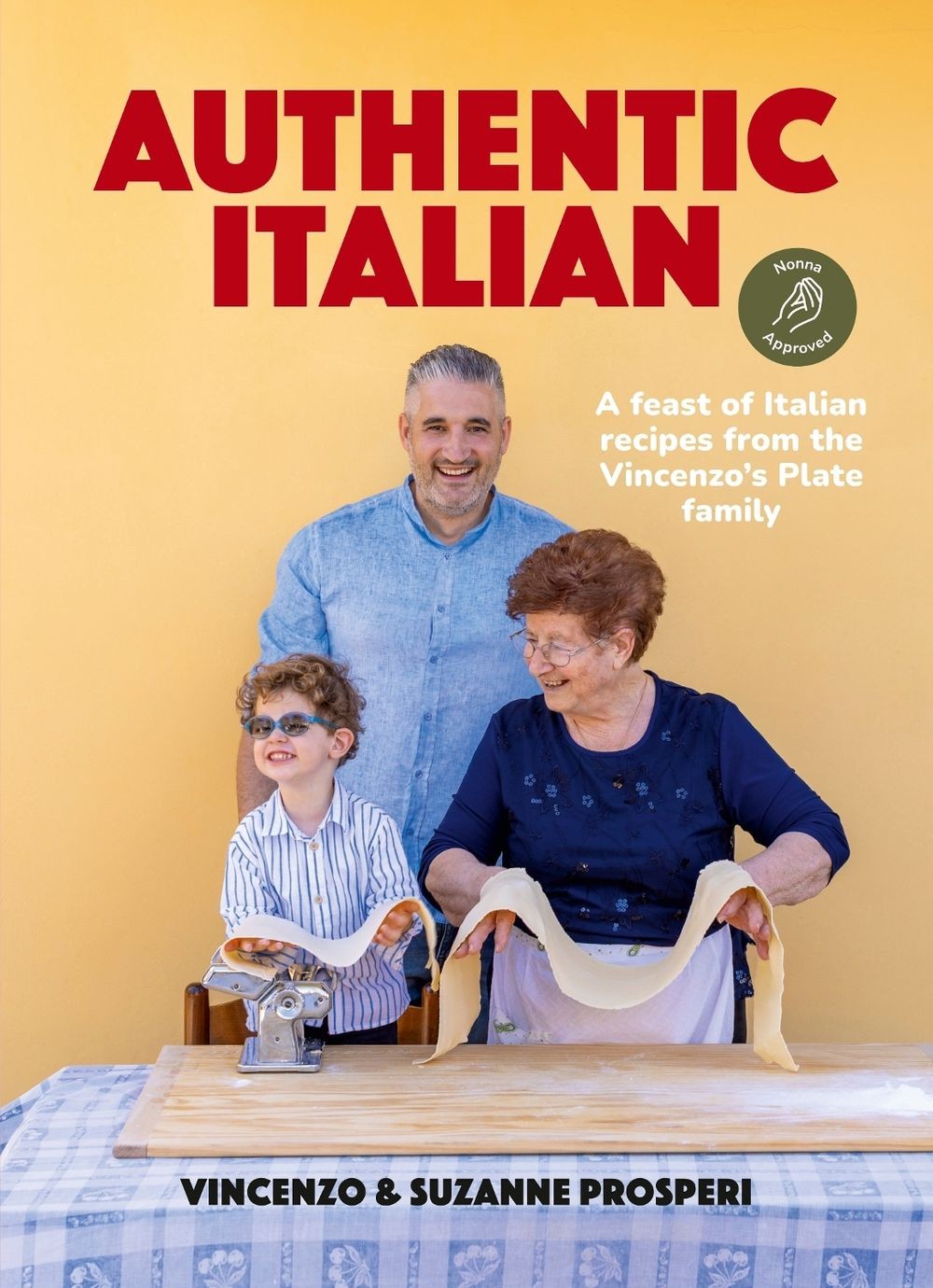 Authentic Italian: Classic ‘Nonna-Approved’ Recipes from the Vincenzo’s Plate Fa