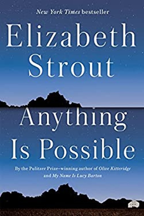Anything Is Possible : A Novel Hardcover Elizabeth Strout