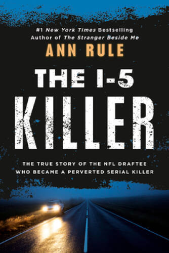 The I-5 Killer, Revised Edition – Mass Market Paperback By Ann Rule – VERY GOOD