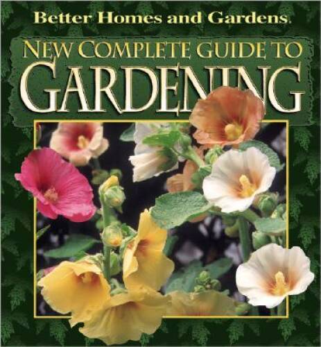 New Complete Guide to Gardening (Better Homes & Gardens) – Hardcover – GOOD