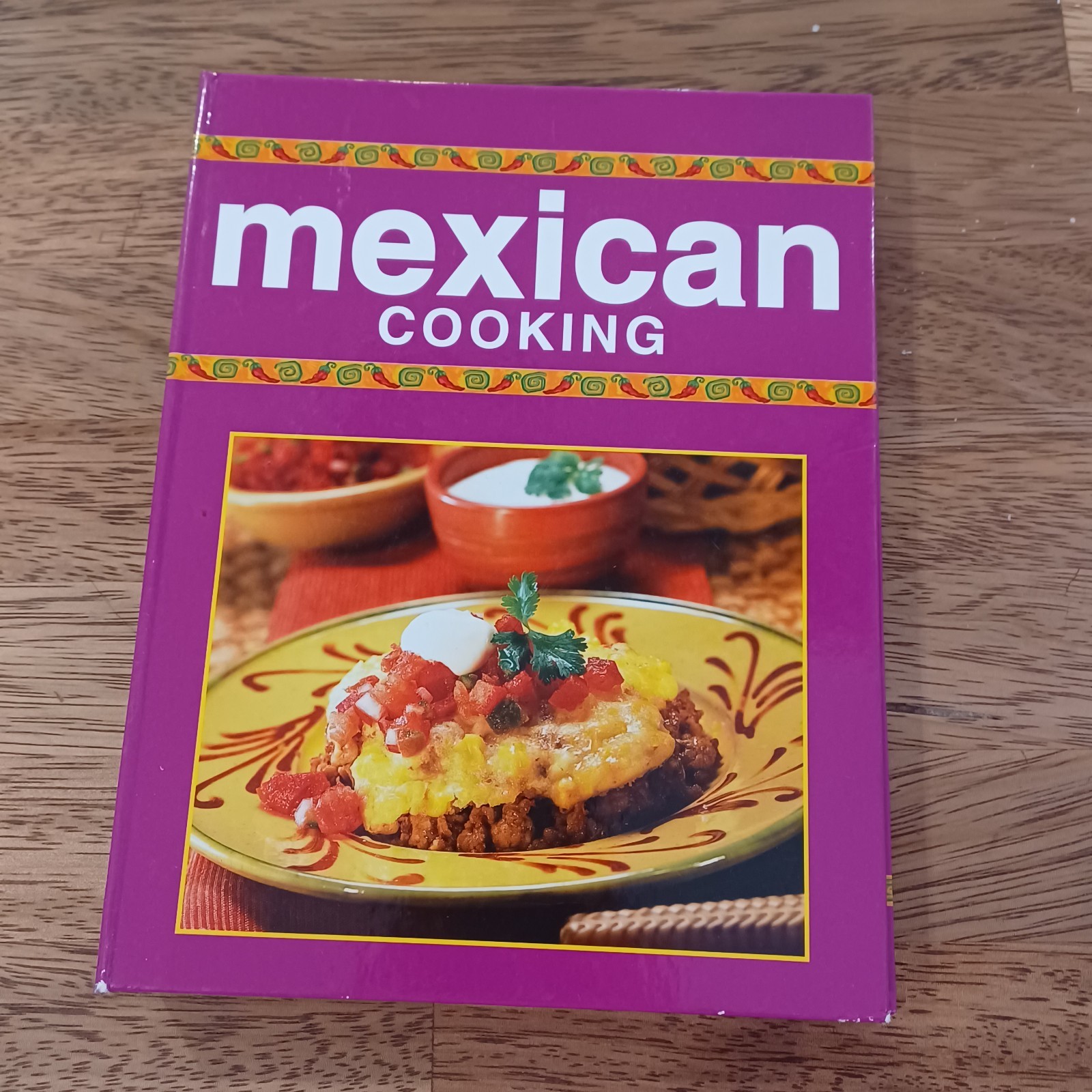 Mexican Cooking Cookbook Meals Sides Desserts Drinks 160 Pages Hardback