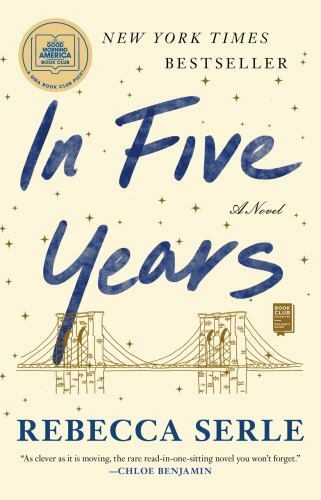 In Five Years : A GMA Book Club Pick (a Novel) by Rebecca Serle (2021, Trade…