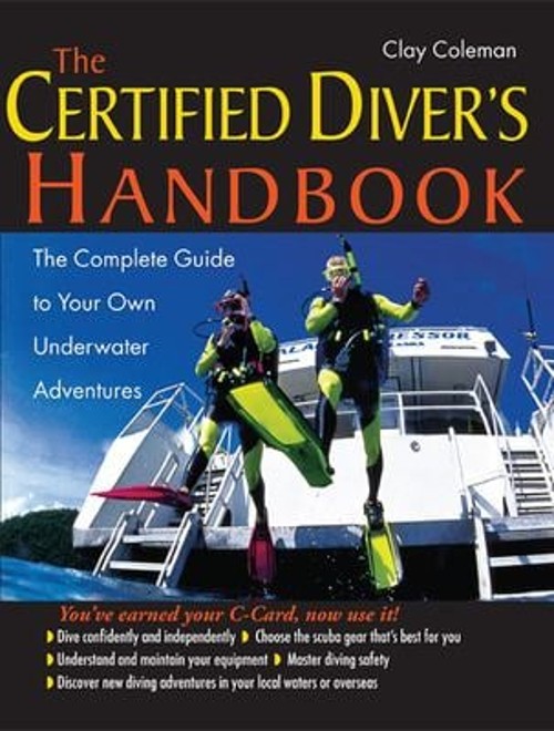 The Certified Diver’s Handbook : The Complete Guide to Your Own U