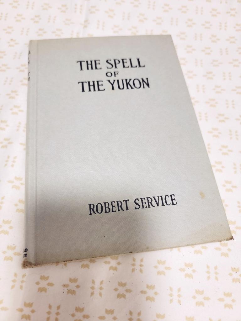 THE SPELL OF THE YUKON, 1916, Robert Service, Dodd, Mead & Co. FF9.19