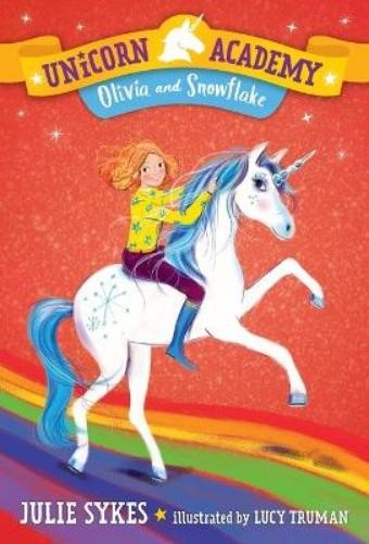 Julie Sykes Unicorn Academy #6: Olivia and Snowflake (Paperback) Unicorn Academy