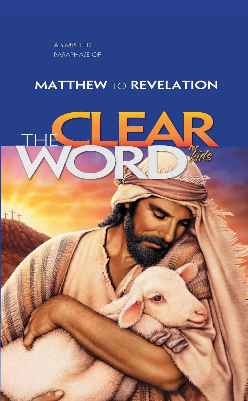 The Clear Word for Kids Bible: A Simplified paraphrase of Matthew to Revelat…