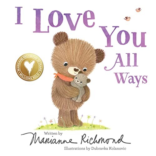 I Love You All Ways – Board book By Richmond, Marianne – VERY GOOD