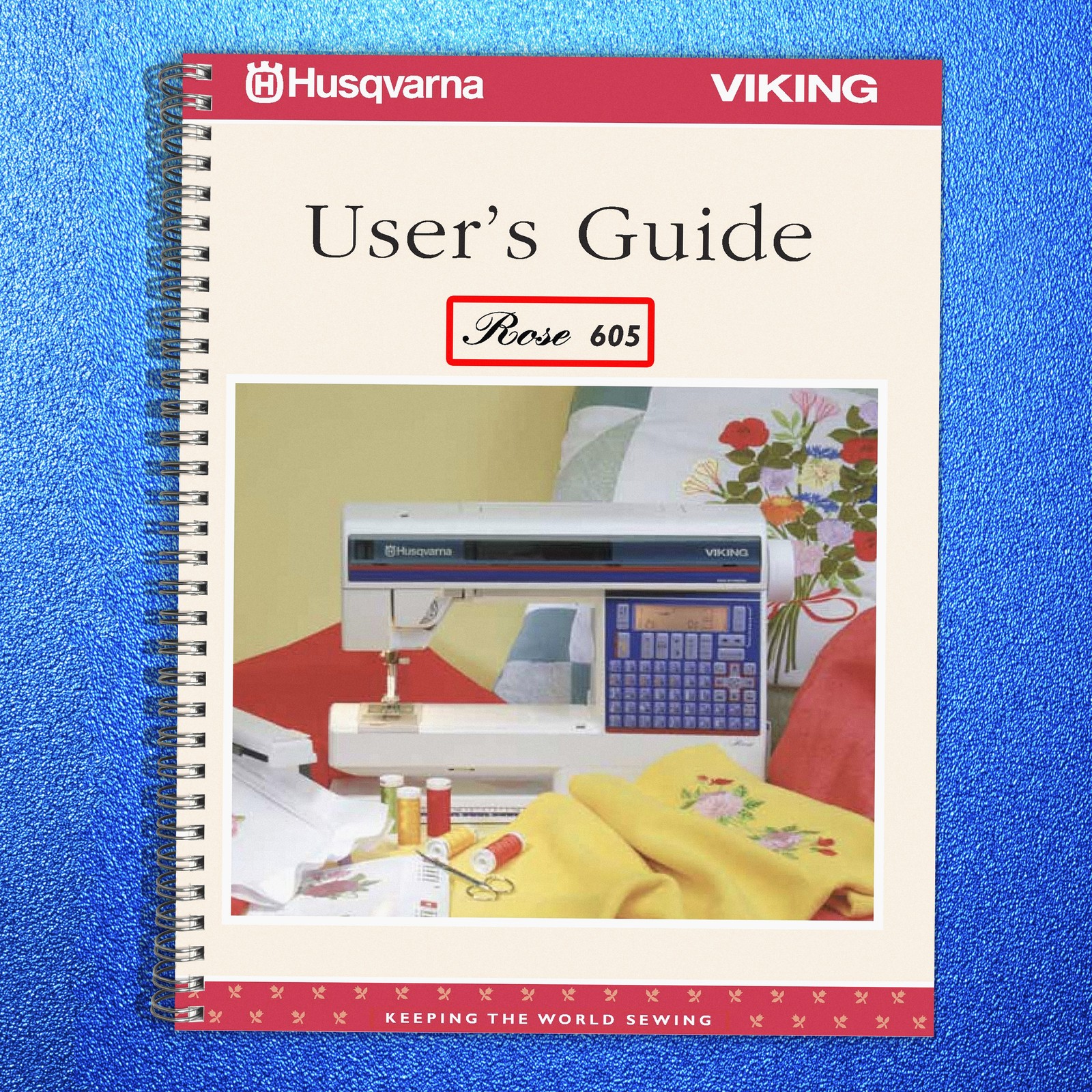HUSQVARNA VIKING Rose 605 User Manual Operation Guide – TOUGH WIRE-LOCK BINDING