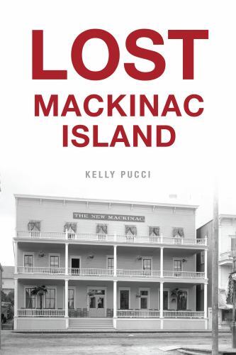 Lost Mackinac Island, Michigan, Lost, Paperback