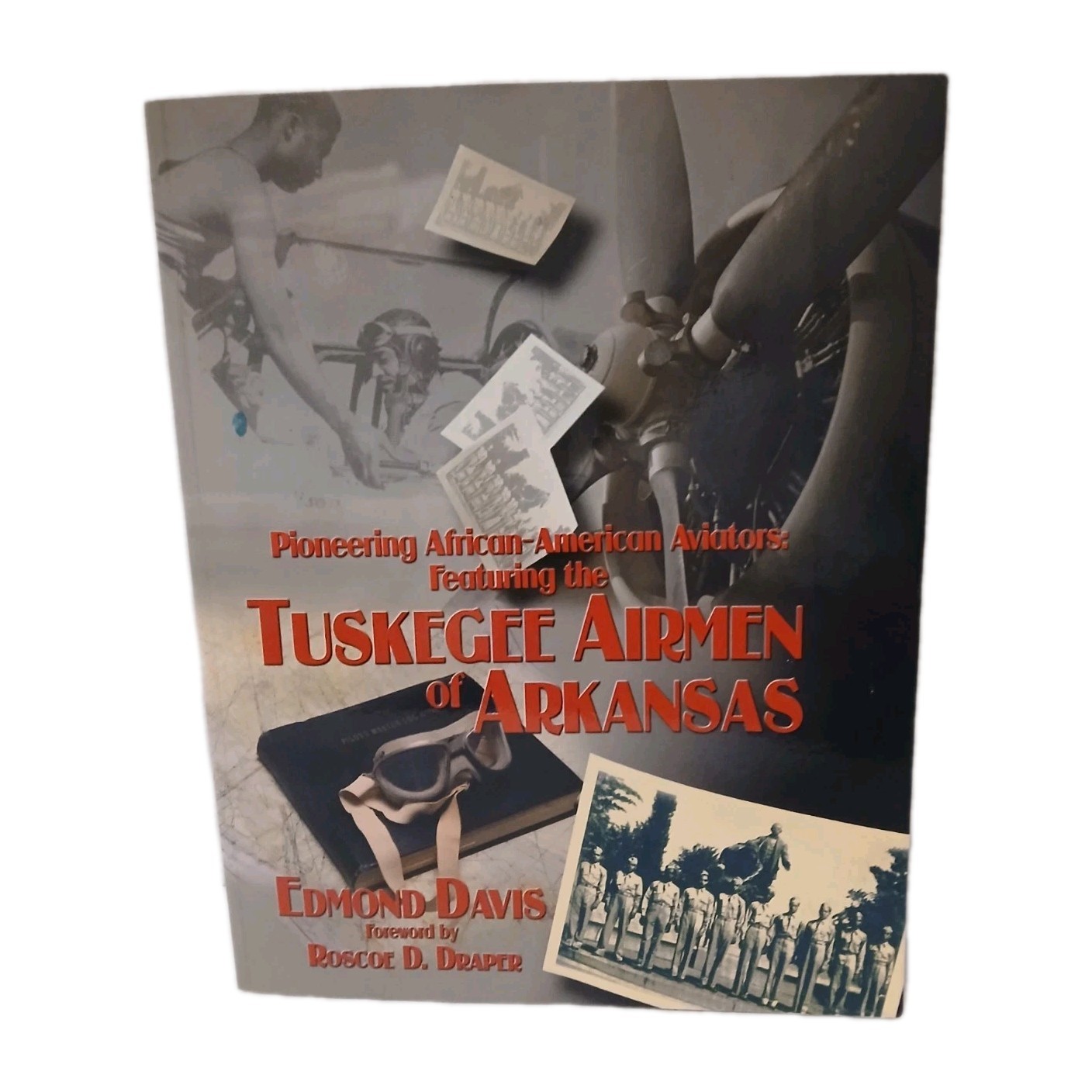 Tuskegee Airmen of Arkansas 2012 by Edmond Davis WW2 History