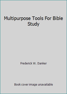 Multipurpose Tools For Bible Study by Frederick W. Danker