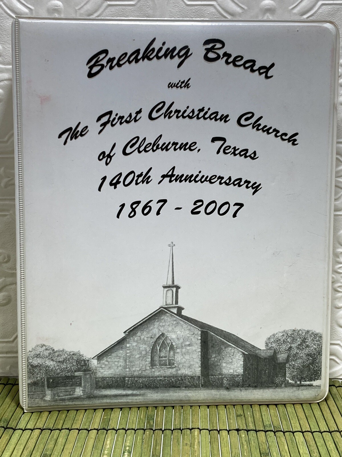 Cookbook Breaking Bread First Christian Church Cleburne TX 140th Anniversary