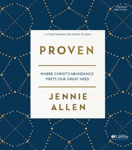 Proven – Bible Study Book: Where Christ’s Abundance Meets Our Great Need – GOOD