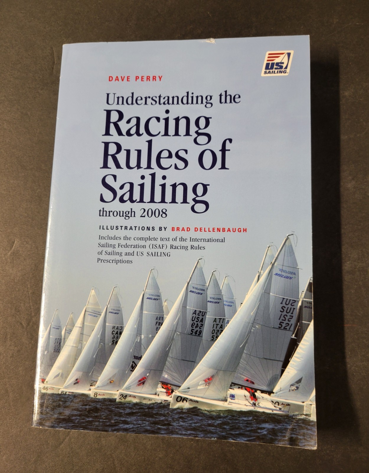 UNDERSTANDING THE RACING RULES OF SAILING Dave Perry (2004, Paper) VERY GOOD