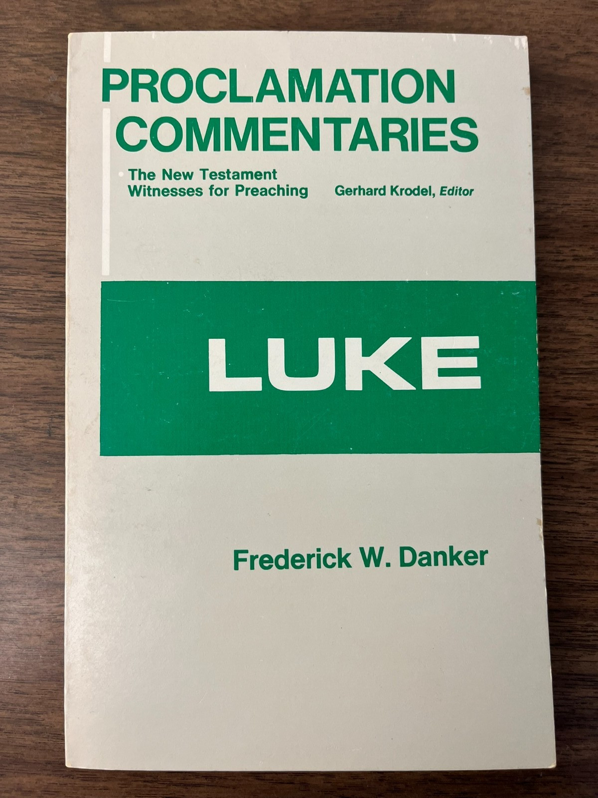 Luke (Proclamation Commentaries) FREDERICK W. DANKER New Testament Witnesses
