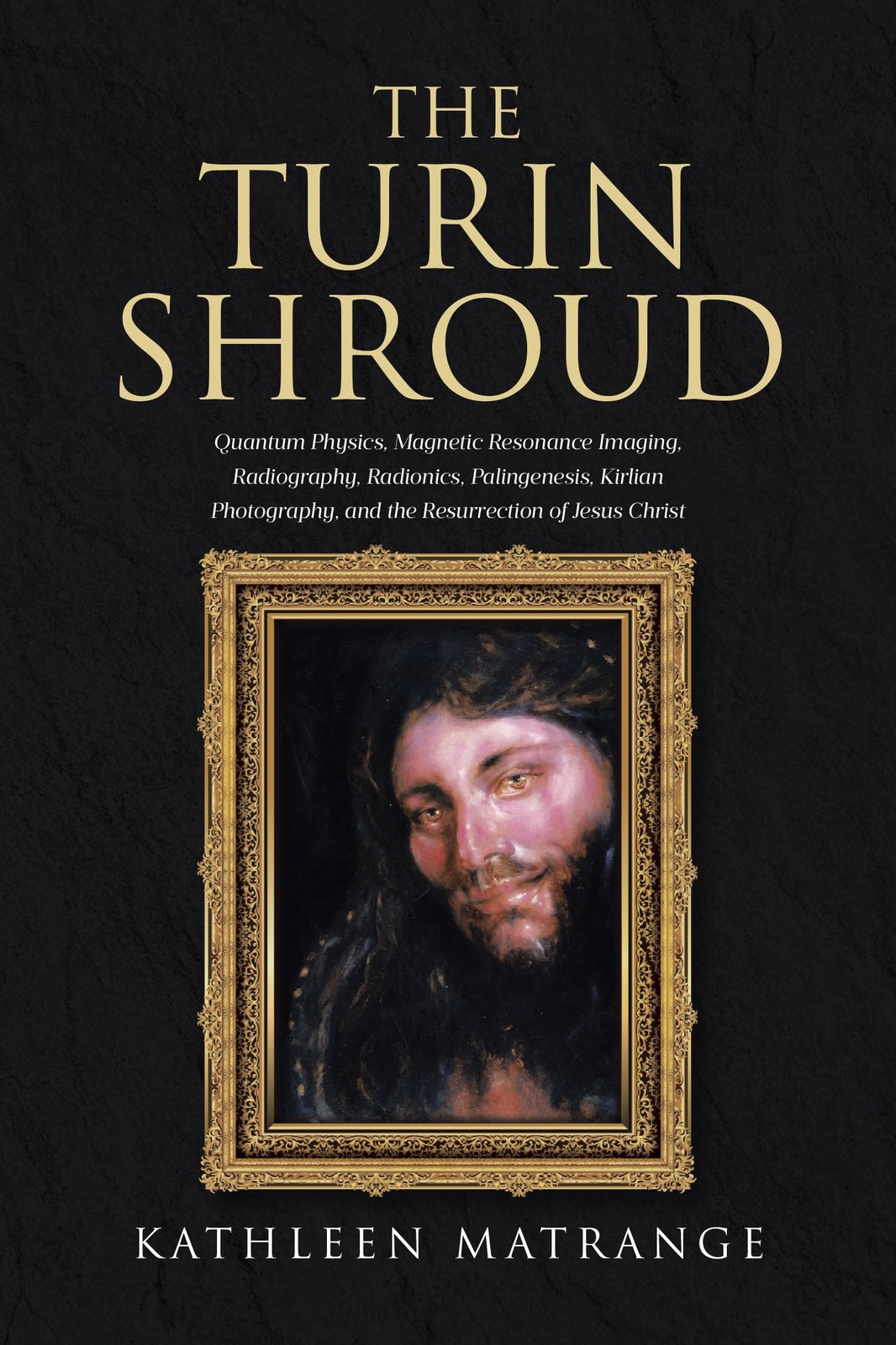 Kathleen Matrange The Turin Shroud (Paperback)