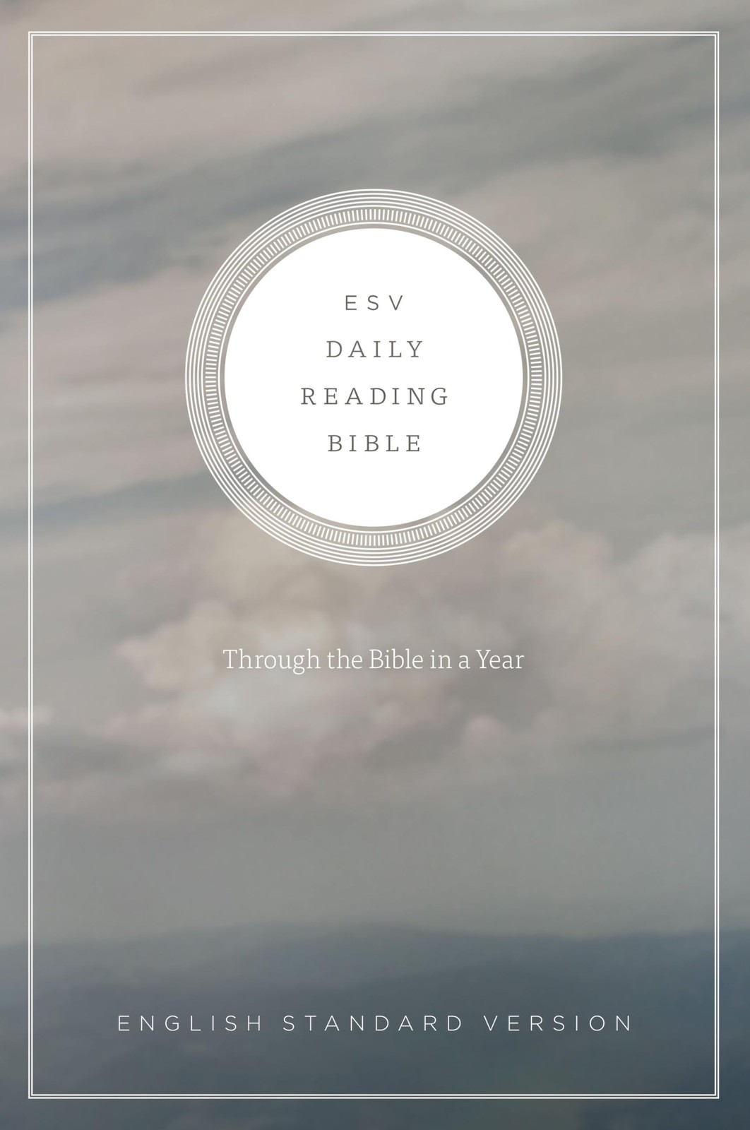 ESV Daily Reading Bible: Through the Bible in 365 Days, based on the popular…
