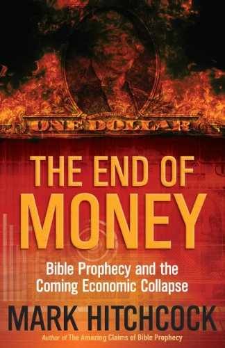 The End of Money: Bible Prophecy and – Paperback, by Hitchcock Mark – Very Good